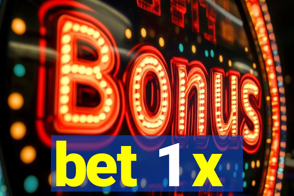 bet 1 x